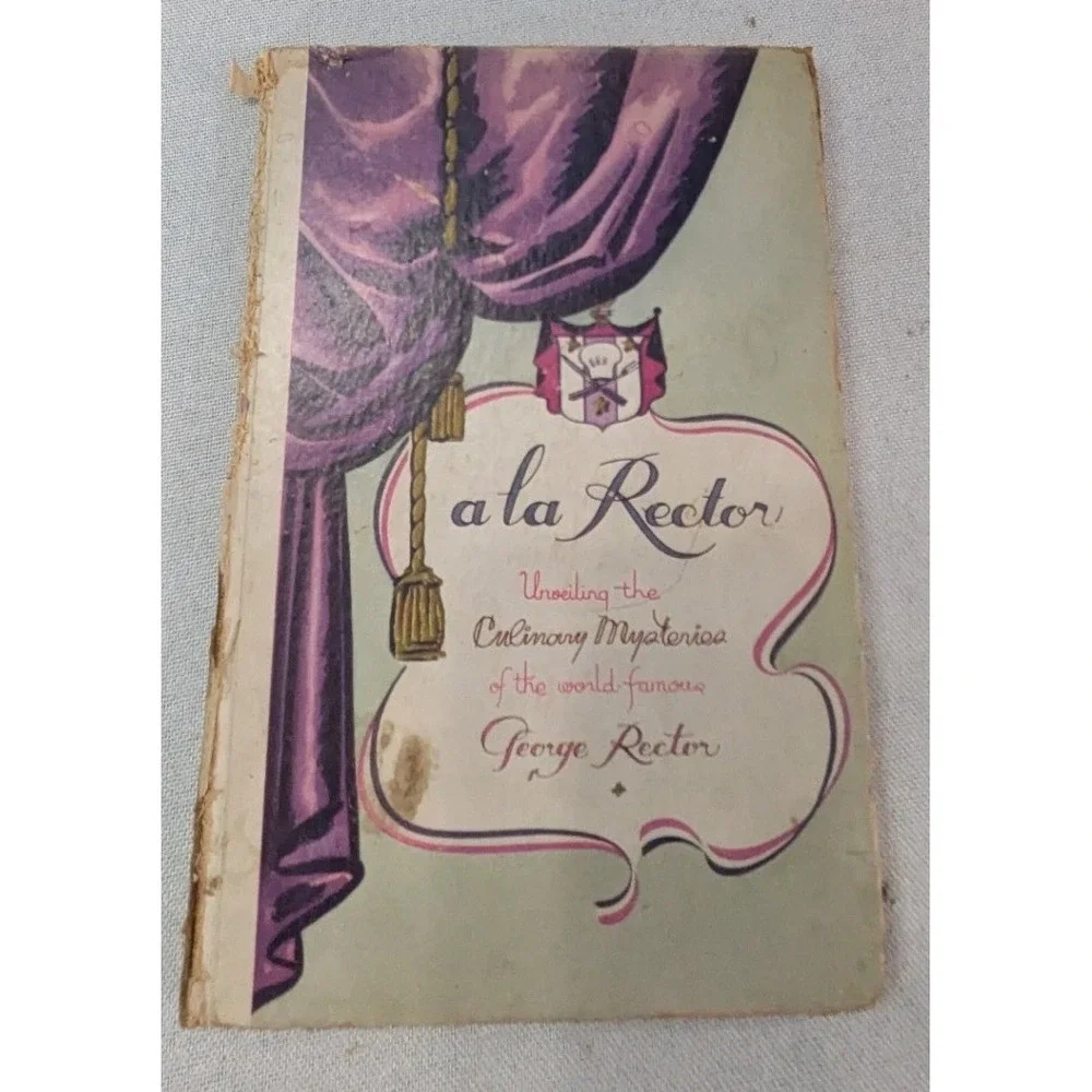 George Rector A La Rector Cookbook Unisex OS Multi Fair Vintage Culinary Tales